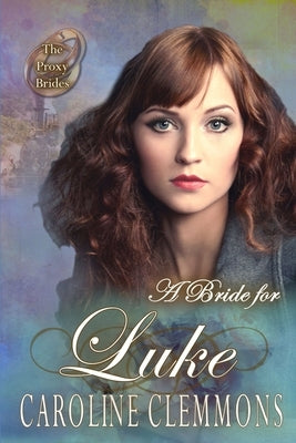 A Bride For Luke by McKevitt, Virginia