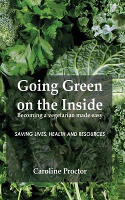 Going Green on the Inside by Proctor, Caroline