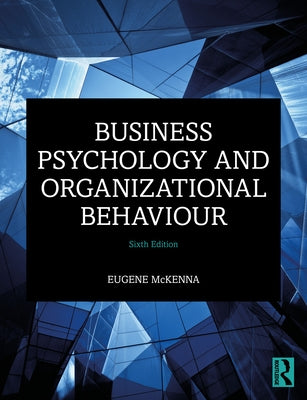 Business Psychology and Organizational Behaviour by McKenna, Eugene