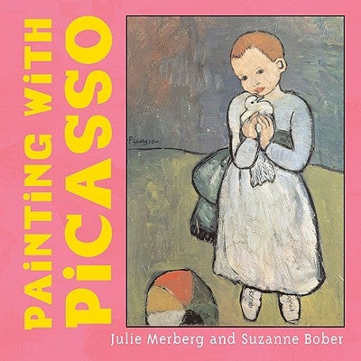 Painting with Picasso by Merberg, Julie