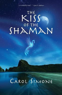The Kiss Of The Shaman by Simone, Carol