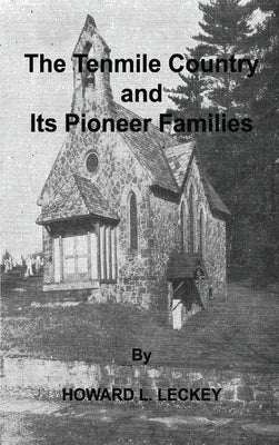 The Tenmile Country and Its Pioneer Families: A Genealogical History of the Upper Monongahela Valley by Leckey, Howard L.