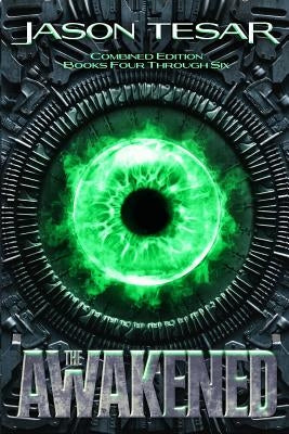 Combined Edition: The Awakened Books Four Through Six by Tesar, Jason