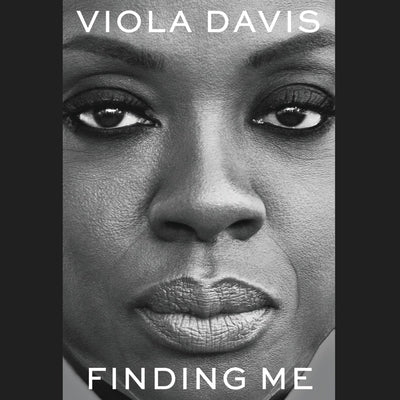 Finding Me Lib/E: A Memoir by Viola Davis