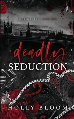 Deadly Seduction by Bloom, Holly