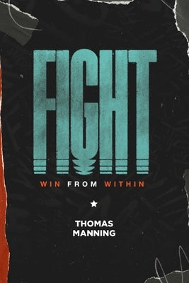Fight: Win From Within by Manning, Thomas