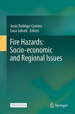 Fire Hazards: Socio-Economic and Regional Issues by Rodrigo-Comino, Jes俍