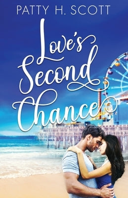 Love's Second Chance by Scott, Patty H.