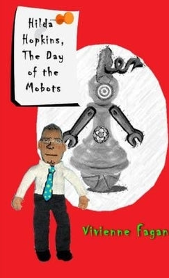 Hilda Hopkins, The Day Of The Mobots by Fagan, Vivienne