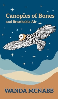 Canopies of Bones and Breathable Air by McNabb, Wanda