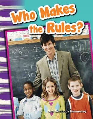 Who Makes the Rules? by Hennessey, Gail
