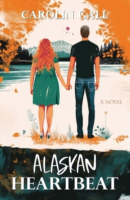 Alaskan Heartbeat by Gall, Carolin
