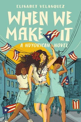 When We Make It: A Nuyorican Novel by Velasquez, Elisabet