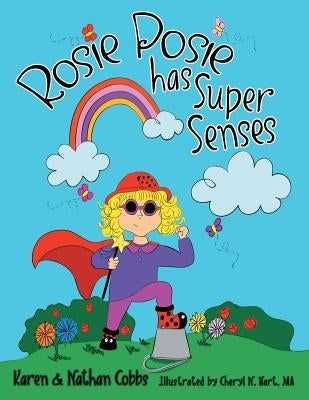 Rosie Posie Has Super Senses by Cobbs, Karen