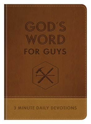 God's Word for Guys: 3 Minute Daily Devotions for Men by Compiled by Barbour Staff