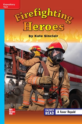 Reading Wonders Leveled Reader Firefighting Heroes: On-Level Unit 5 Week 3 Grade 3 by McGraw Hill