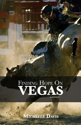 Finding Hope on Vegas: A Memoir by Davis, Michelle