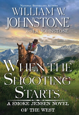 When the Shooting Starts by Johnstone, William W.