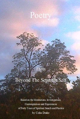 Poetry from Beyond the Separate Self by Drake, Colin