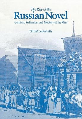 The Rise of the Russian Novel by Gasperetti, David W.