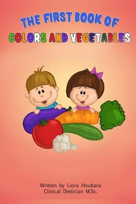 The First Book of Colors and Vegetables by Houbara, Amber