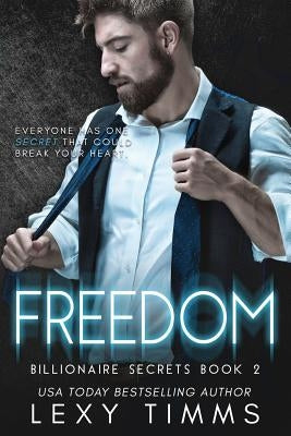 Freedom: Billionaire Steamy Romance by Timms, Lexy