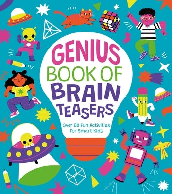 Genius Book of Brain Teasers: Over 80 Fun Activities for Smart Kids by Regan, Lisa