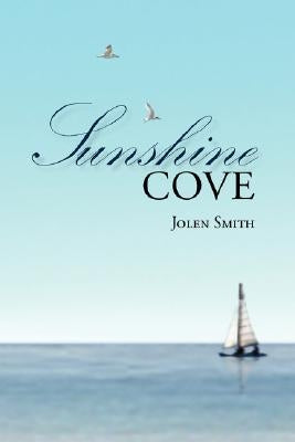 Sunshine Cove by Smith, Jolen