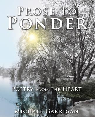Prose To Ponder by Garrigan, Michael