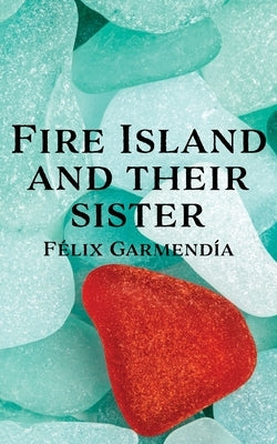 Fire Island and Their Sister by Garmendía, Félix