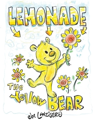 Lemonade The Yellow Bear by Lanzisero, Joe
