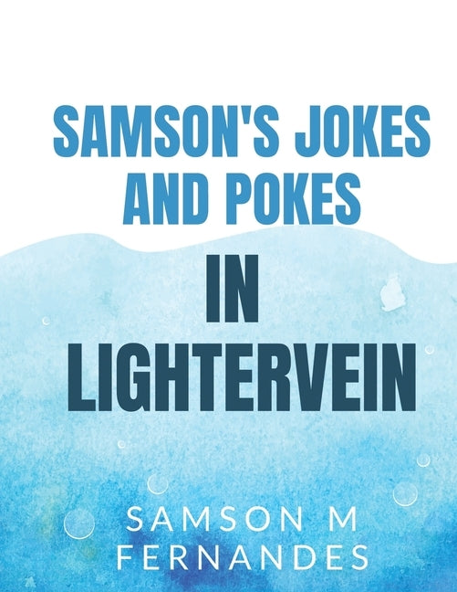 Samson's Jokes & Pokes in Lightervein by Samson Manuel Fernandes