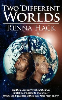 Two Different Worlds by Hack, Renna