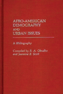 Afro-American Demography and Urban Issues: A Bibliography by Obudho, Robert A.