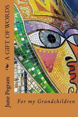 A Gift of Words: For My Grandchildren / Great Grandchildren by Middleton, Catherine