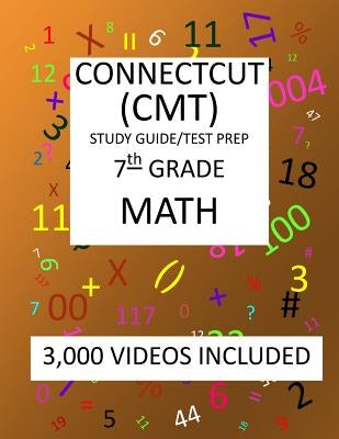 7th Grade CONNECTICUT CMT, 2019 MATH, Test Prep: : 7th Grade CONNECTICUT MASTERY TEST 2019 MATH Test Prep/Study Guide by Shannon, Mark