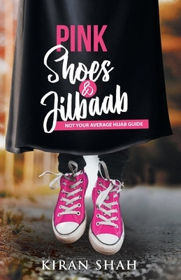 Pink Shoes and Jilbaab by Shah, Kiran