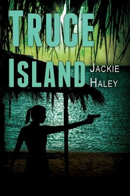 Truce Island by Haley, Jackie