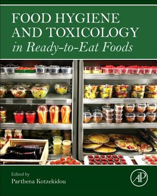 Food Hygiene and Toxicology in Ready-To-Eat Foods by Kotzekidou, Parthena