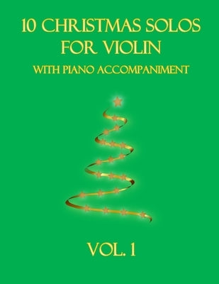 10 Christmas Solos for Violin with Piano Accompaniment: Vol. 1 by Dockery, B. C.