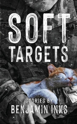 Soft Targets by Inks, Benjamin