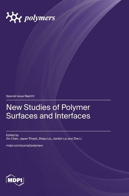 New Studies of Polymer Surfaces an Interfaces by Chen, Xin