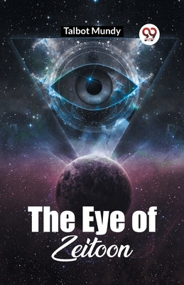 The Eye Of Zeitoon by Mundy, Talbot