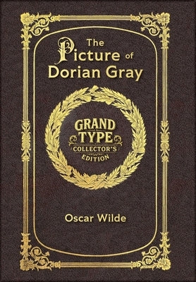 Large Print - The Picture of Dorian Gray - Grand Type Collector's Edition - Matte Hardcover with Dust Jacket by Wilde, Oscar