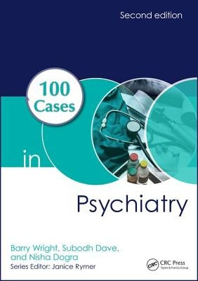100 Cases in Psychiatry by Wright, Barry