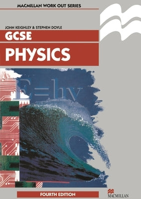 Work Out Physics GCSE by Keighley, John