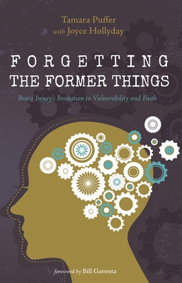 Forgetting the Former Things by Puffer, Tamara