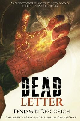 Dead Letter: Prelude to Dragon Choir by Descovich, Benjamin