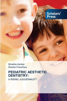 Pediatric Aesthetic Dentistry by Akolkar, Shradha