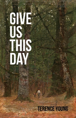 Give Us This Day by Young, Terence